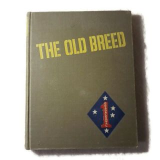 The Old Breed A History Of The First Marine Division In World War Ii 1949 1st Ed