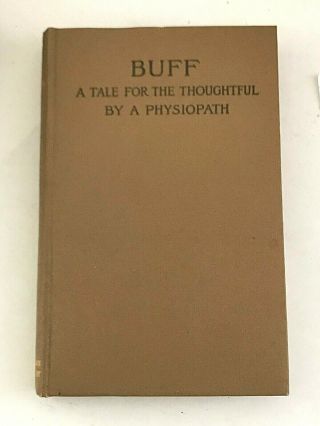 1906 Buff A Tale For The Thoughtful,  By A Physiopath - Little Brown & Co Boston