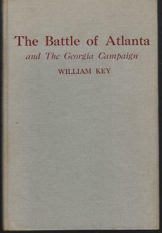 Battle Of Atlanta And The Georgia Campaign By William Key 1958 Civil War Photos