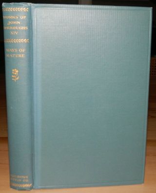 The Writings Of John Burroughs Vol Xiv Ways Of Nature 1905 American Naturalist