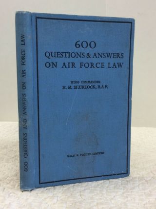 600 Questions & Answers On Air Force Law - Wing Commander H.  M.  Shurlock,  1941