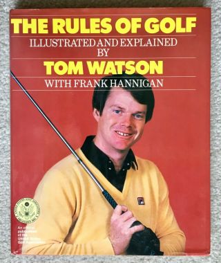 Tom Watson Signed Book - The Rules Of Golf - Hc W/ Dj