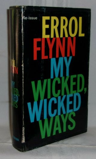 Errol Flynn My Wicked,  Wicked Ways British Hardcover Reissue 1972 In Dj