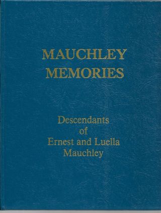 Nibley Utah Mauchley Family Memory Book And History - (cache Valley - Mormon) - 1997