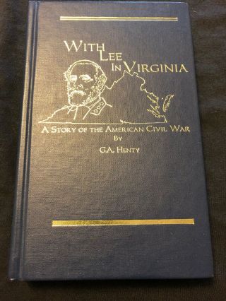 With Lee In Virginia By G.  A.  Henty: 1997 Edition