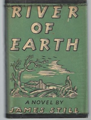 1940 River Of Earth By James Still,  1st Edition First Printing Dust Jacket