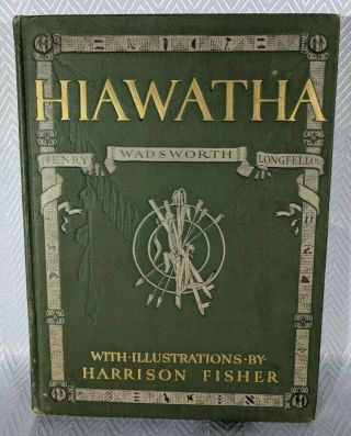 1906 Song Of Hiawatha - Henry Wadsworth Longfellow - Illustrated By Fisher Hc