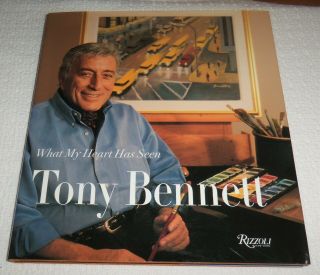 What My Heart Has Seen Tony Bennett Introduction Ralph Sharon 1996 Signed 1st Ed