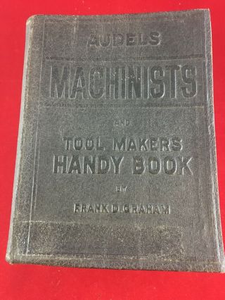 Vintage Audels Machinists And Tool Makers Handy Book 1942