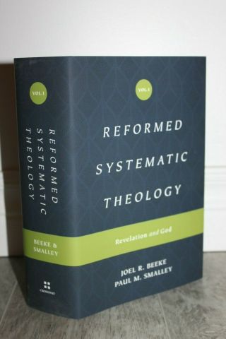 2019,  Reformed Systematic Theology,  Vol.  1:revelation & God,  J.  Beeke & P.  Smalley