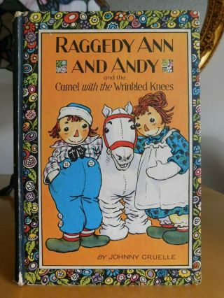 Raggedy Ann And Andy Camel With The Wrinkled Knees Johnny Gruelle,  1924 Hc