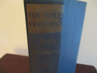 TEN NORTH FREDERICK by John O ' Hara - 1955 - first printing - Random House 2