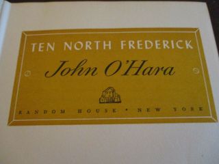 TEN NORTH FREDERICK by John O ' Hara - 1955 - first printing - Random House 4