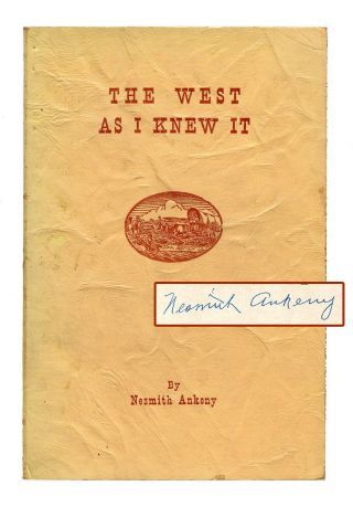 Nesmith Ankeny The West As I Knew It (1953),  Signed,  Pacific Northwest History