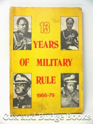 Nigerian Politics James O Ojiako: 13 Years Of Military Rule 1966 - 1979 1st Lagos