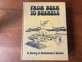 From Bush To Bushels History Of Bruderheim Alberta Canada Genealogy