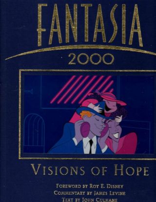 Fantasia 2000: Visions Of Hope - John Culhane - Disney Editions,  2000 A1