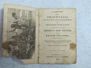 Shipwreck Captivity & Sufferings On Pelew Islands By Horace Holden 1843 Mentor