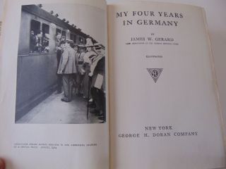 My Four Years in Germany by James W.  Gerard 1917 First Edition Hard Cover 4