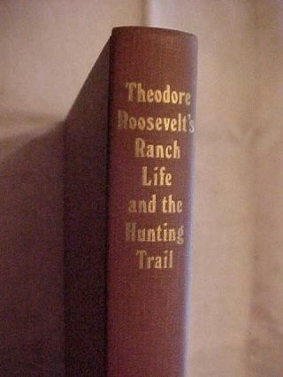 Ranch Life And The Hunting Trail Theodore Roosevelt Winchester Special Edition