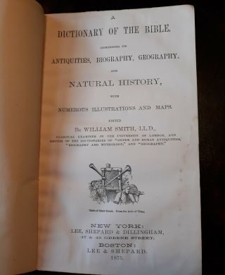 A Dictionary Of The Bible,  Copyright 1875,  By William Smith Ll.  D,  Hardbound