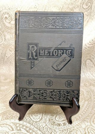 A Text - Book On Rhetoric By Brainerd Kellogg Hardcover 1882