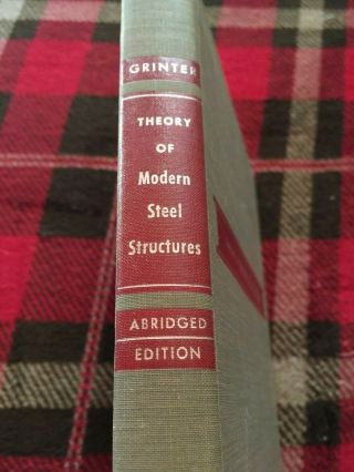 Vintage Book On The Theory Of Modern Steel Structures By Linton Grinter