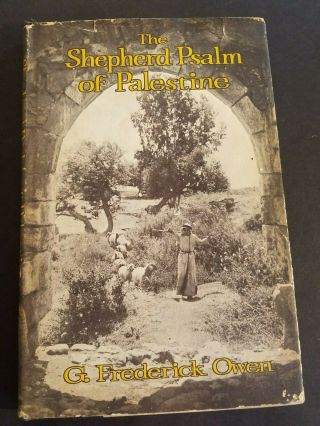 The Shepherd Psalm Of Palestine G Frederic Owen First Printing 1958