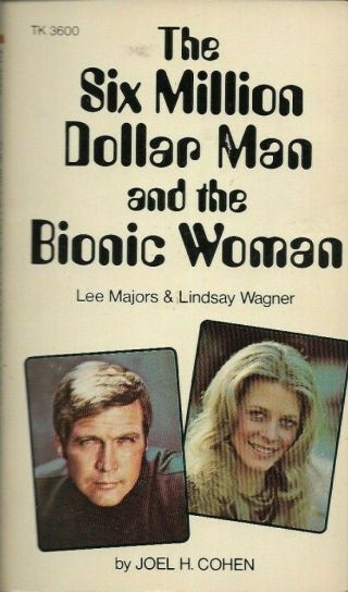Vintage 1976 The Six Million Dollar Man/bionic Woman Joel H.  Cohen Paperback Fn -
