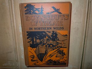 Boy Scouts Of The Air In Northern Wilds By G.  Stuart 1912 Hc.  Reilly & Lee Co.