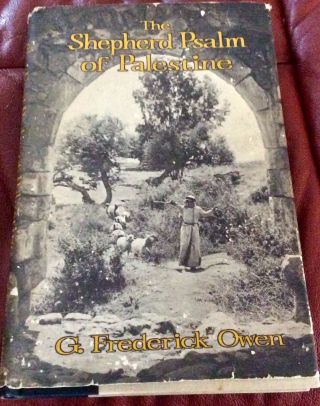 The Shepherd Psalm Of Palestine G Frederic Owen First Printing 1958