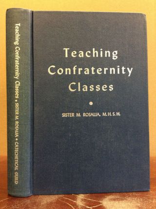 Teaching Confraternity Classes Adaptive Way - Sister M.  Rosalia - 1950 Catholic