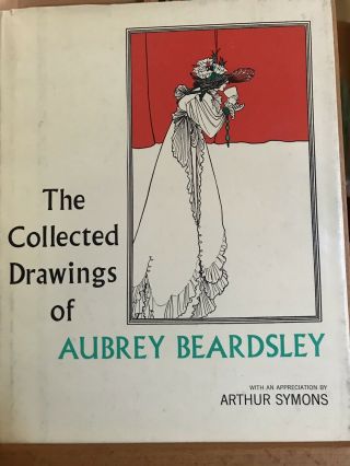 The Collected Drawings Of Aubrey Beardsley - 1967 Hardcover Book W/ Dust Jacket
