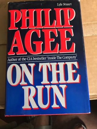 On The Run By Philip Agee Signed First Edition