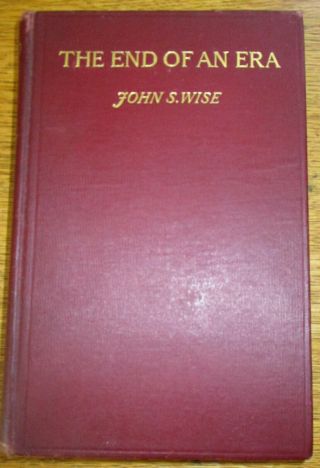The End Of An Era By John S.  Wise Confederate Life & Viewpoints 1899