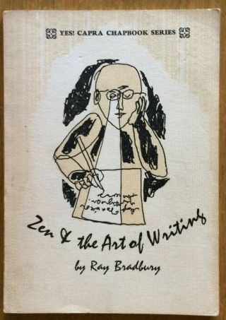 Zen And The Art Of Writing By Ray Bradbury Signed Capra Press 1973 Pbk