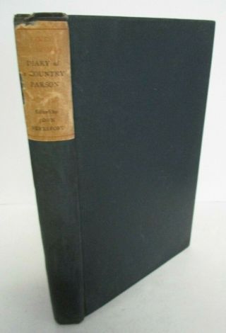 The Diary Of A Country Parson,  The Reverend James Woodforde,  1758 - 1781,  1924