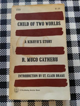 Child Of Two Worlds: A Kikuyu 