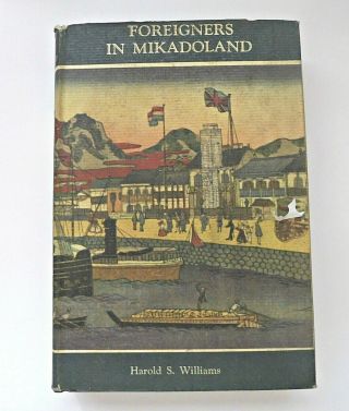 Foreigners In Mikadoland By Harold S.  Williams - First Edition