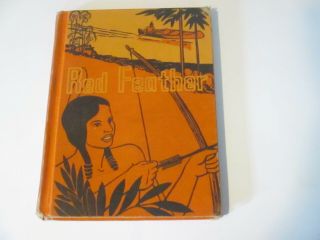 Red Feather A Book Of Indian Life And Tales By Morcomb Vtg Hardcover 1938 J213