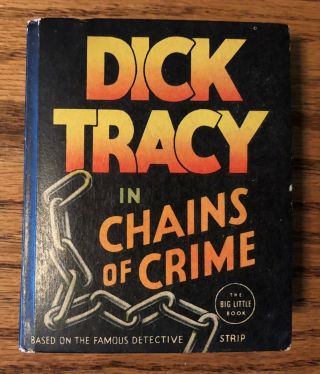Dick Tracy In Chains Of Crime,  Big/ Better Little Book 1185,  1936 Fine