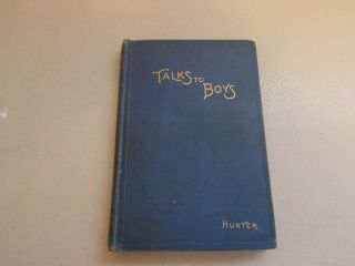 Talks To Boys By Eleanor A.  Hunter American Tract Society Copyright 1890