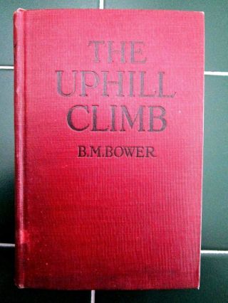 The Uphill Climb,  B.  M.  Bower,  1913,  Illustrated Charles Russell