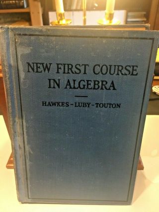 First Course In Algebra By Hawkes - Luby - Touton (c) 1926 1st Edition