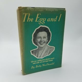 The Egg And I By Betty Macdonald Hardcover W/ Dust Jacket First Edition 1945