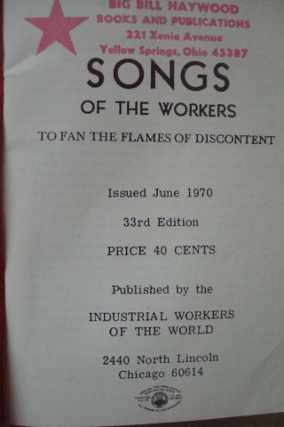 Iww [industrial Workers Of The World] Songs.  “to Fan The Flames Of Discontent.  ”