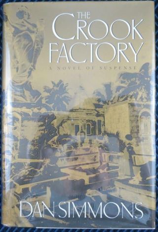 Author Signed Book; Dan Simmons The Crook Factory First Edition