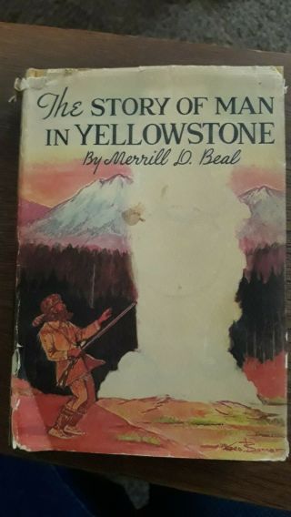 The Story Of Man In Yellowstone Signed Merrill Beal 1949 Hc Dj Book