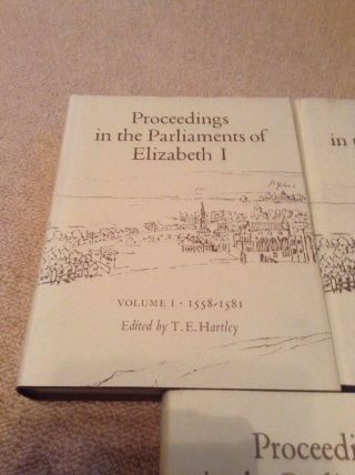 Proceedings In The Parliaments Of Elizabeth I Volumes I,  II And III, 2