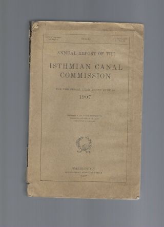 Panama Canal Zone Isthmian Canal Commission 1907 Annual Report (jon)